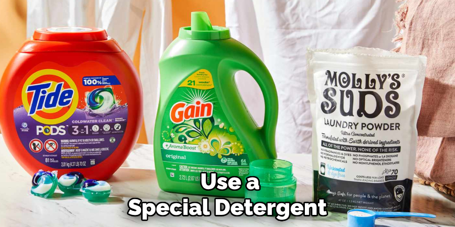 Use a Special Detergent 