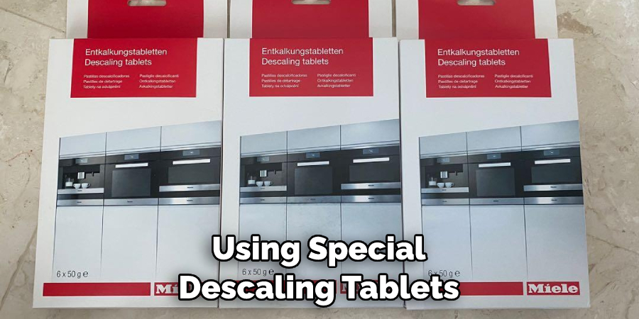 Using Special Descaling Tablets