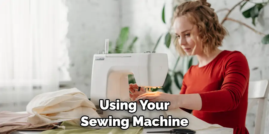 Using Your Sewing Machine