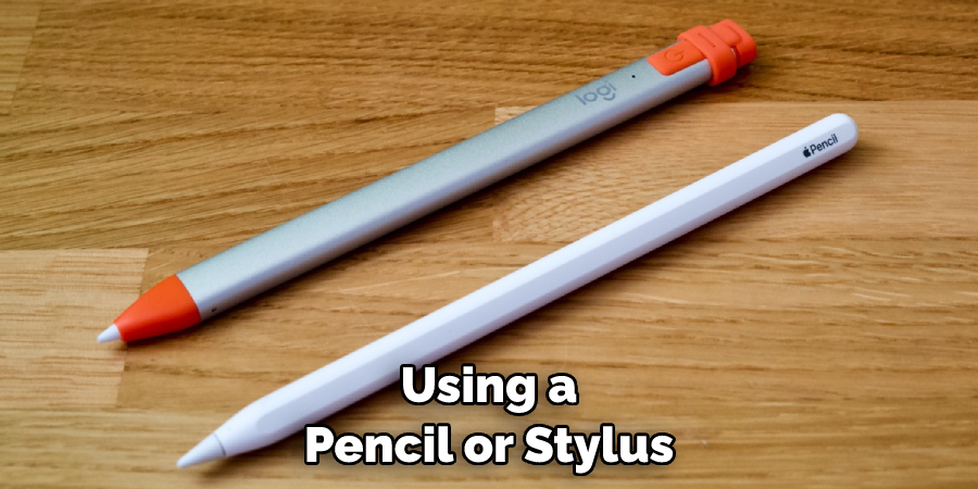 Using a Pencil or Stylus