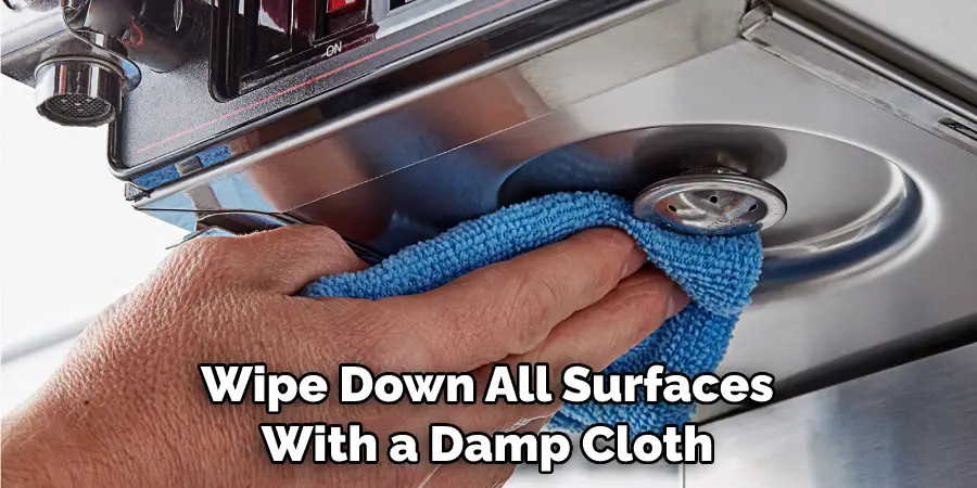 Wipe Down All Surfaces With a Damp Cloth