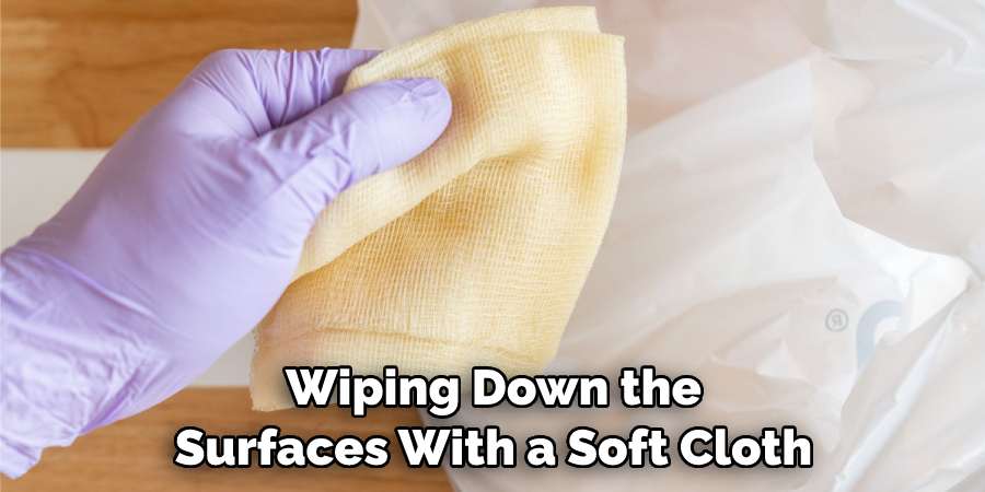 Wiping Down the Surfaces With a Soft Cloth