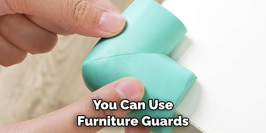 You Can Use Furniture Guards