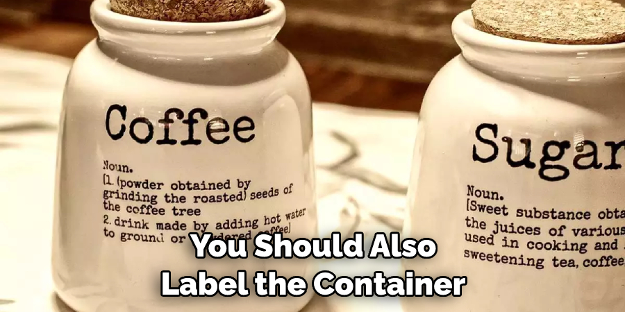 You Should Also Label the Container