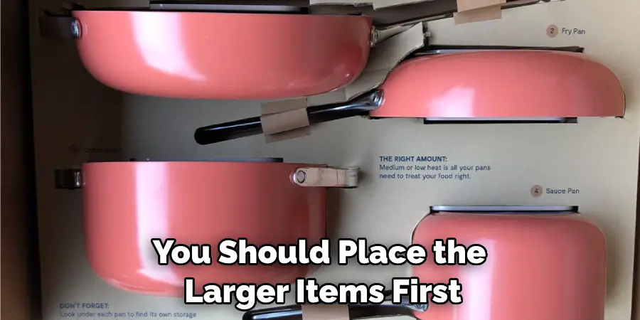 You Should Place the Larger Items First