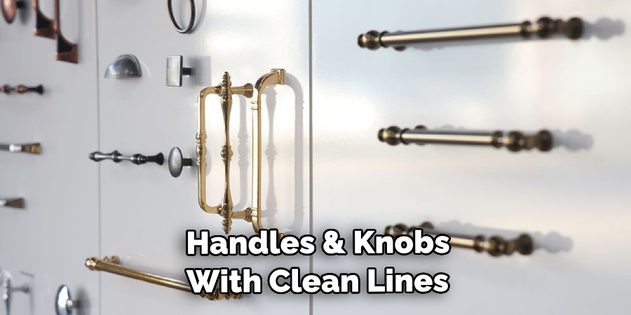 Choose Handles & Knobs With Clean Lines