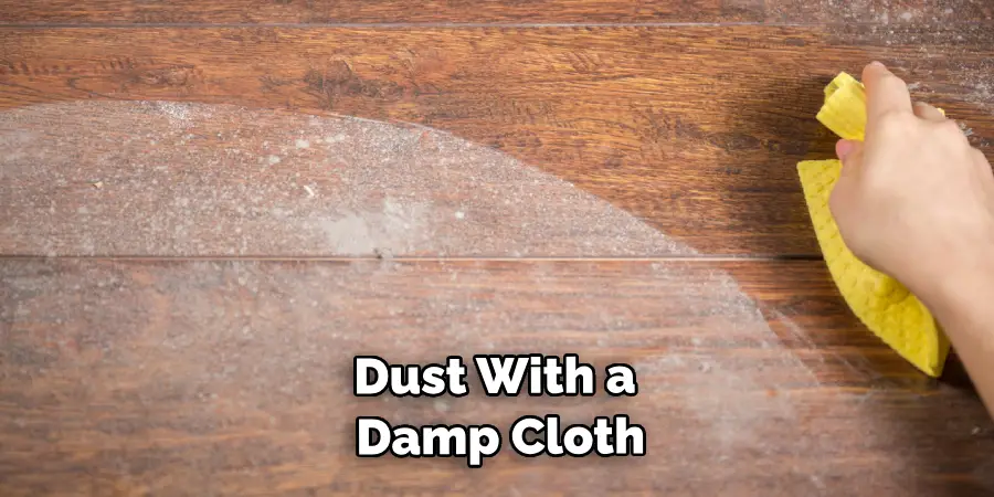  Dust With a Damp Cloth