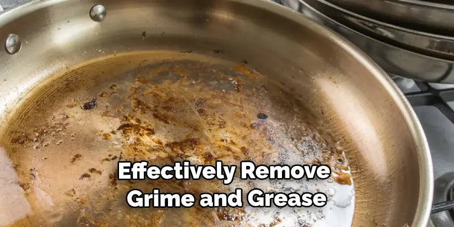 Effectively Remove Grime and Grease