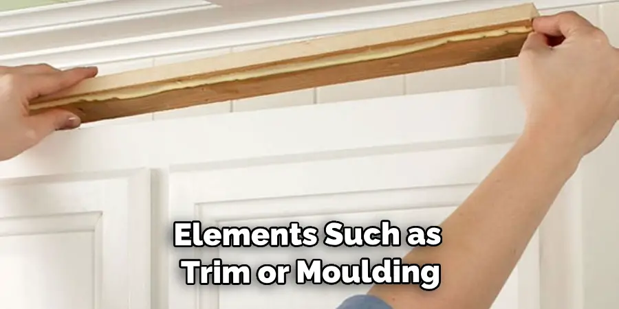 Elements Such as Trim or Moulding