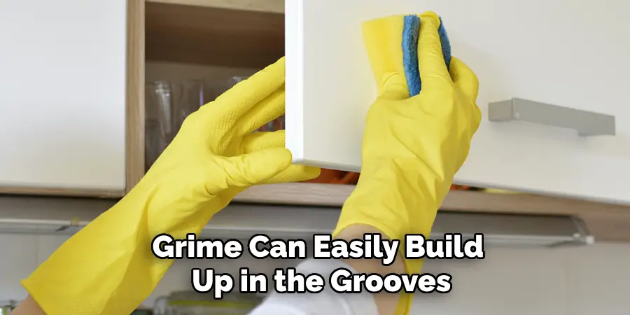 Grime Can Easily Build Up in the Grooves