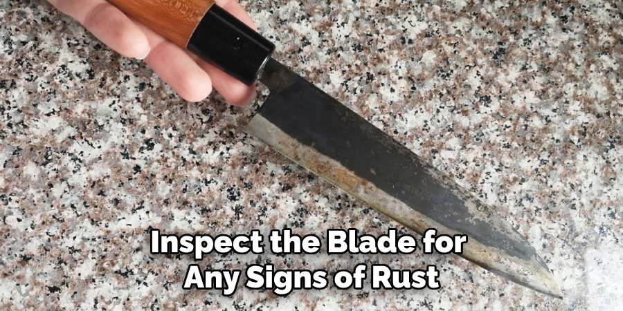 Inspect the Blade for Any Signs of Rust