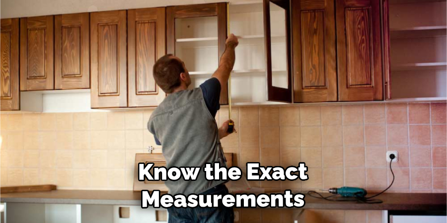  Know the Exact Measurements 