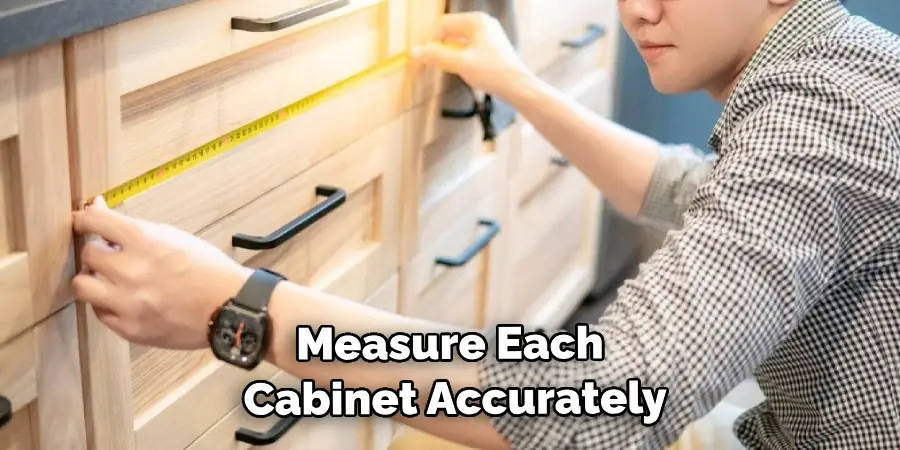 Measure Each Cabinet Accurately