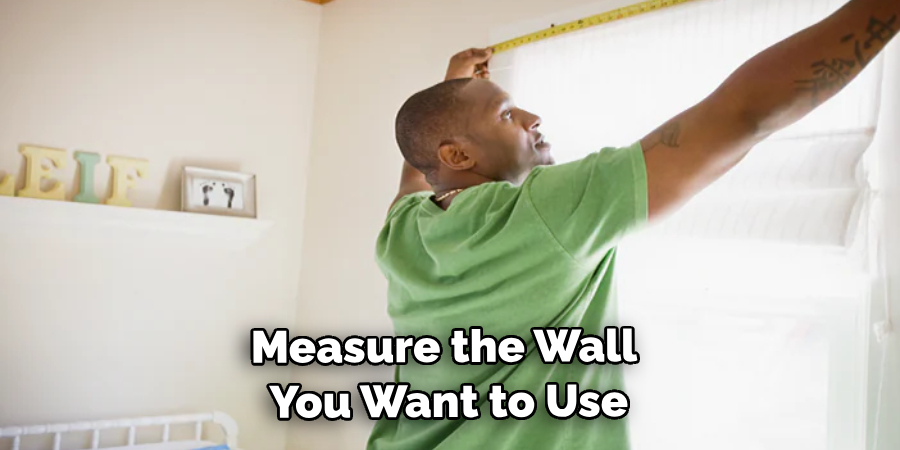 Measure the Wall You Want to Use