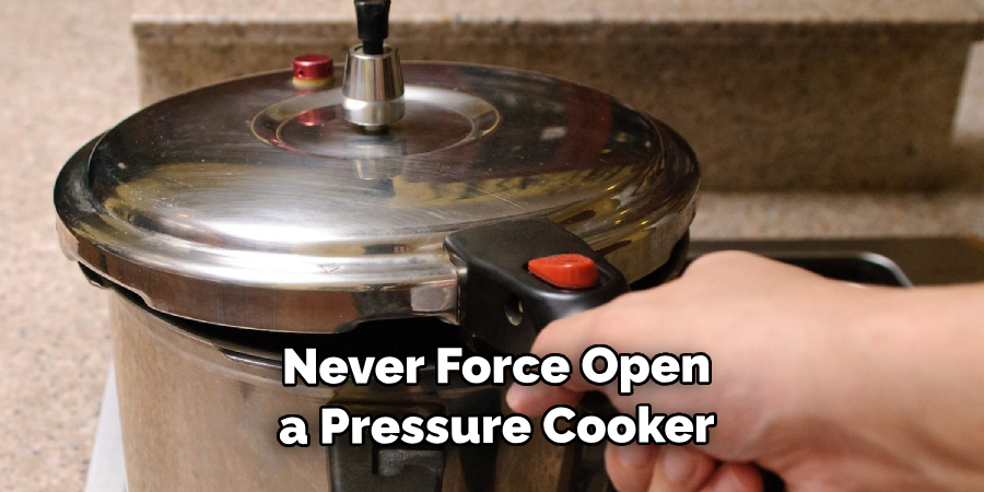  Never Force Open a Pressure Cooker