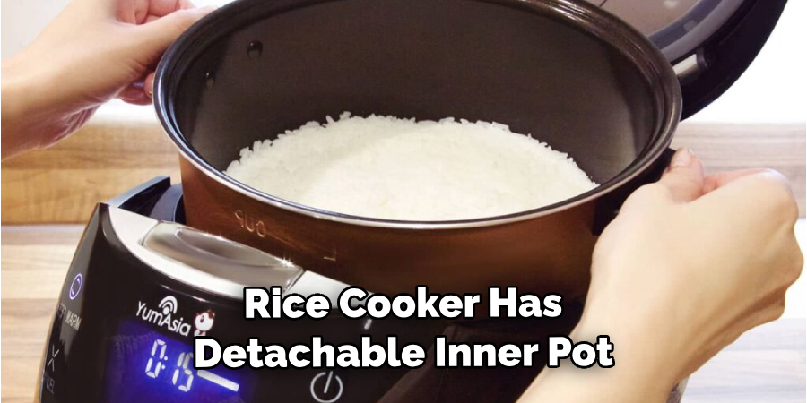  Rice Cooker Has a Detachable Inner Pot