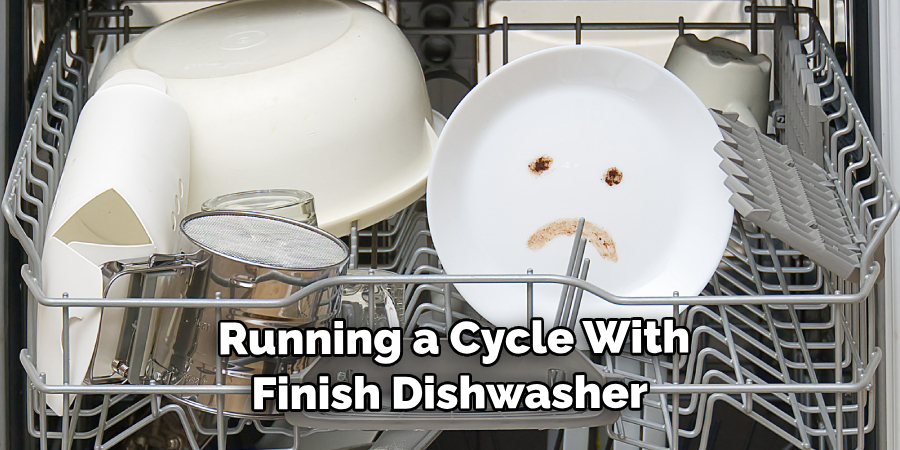  Running a Cycle With Finish Dishwasher 