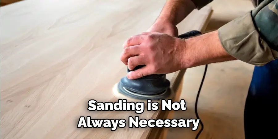 Sanding is Not Always Necessary