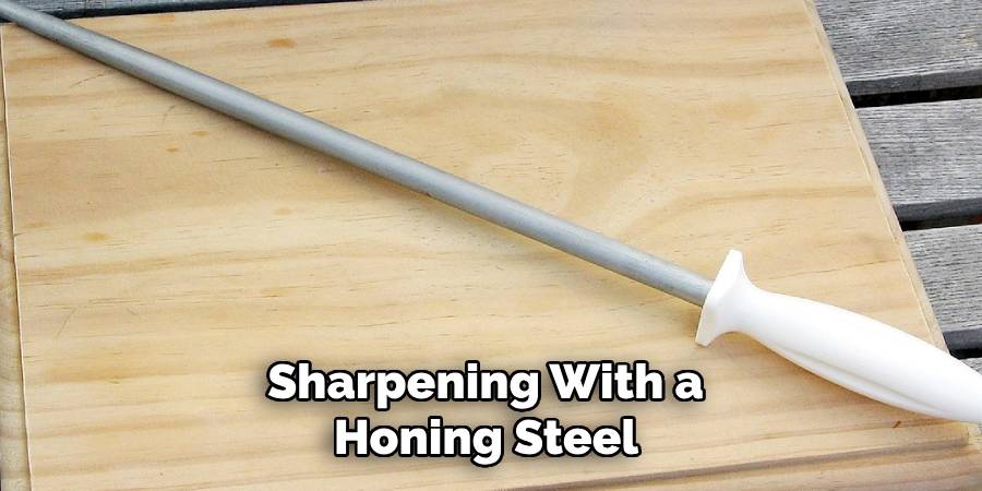 Sharpening With a Honing Steel