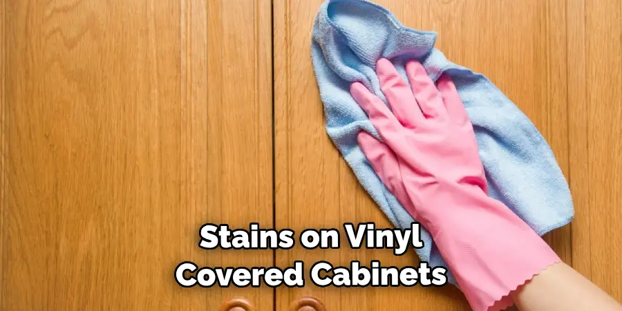 Stains on Vinyl-covered Cabinets