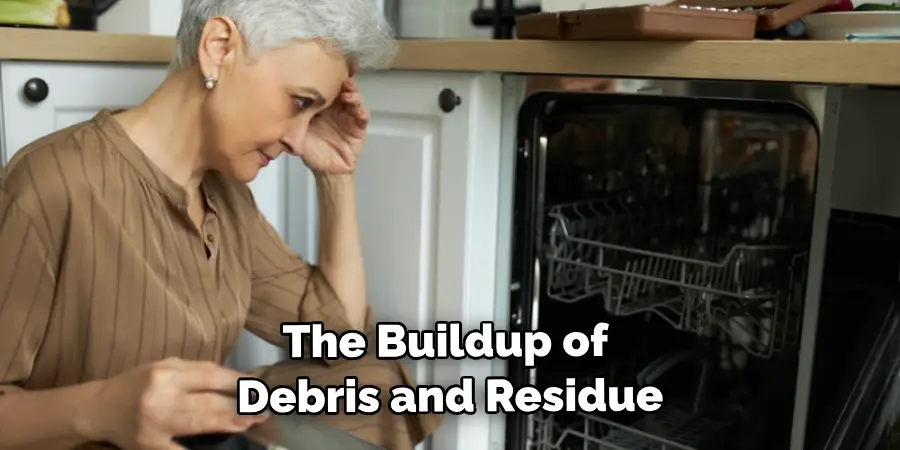 The Buildup of Debris and Residue