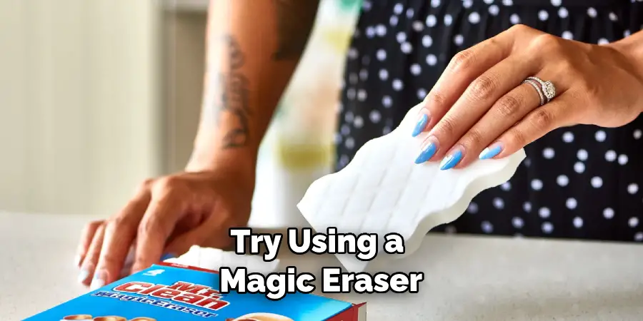 Try Using a Magic Eraser