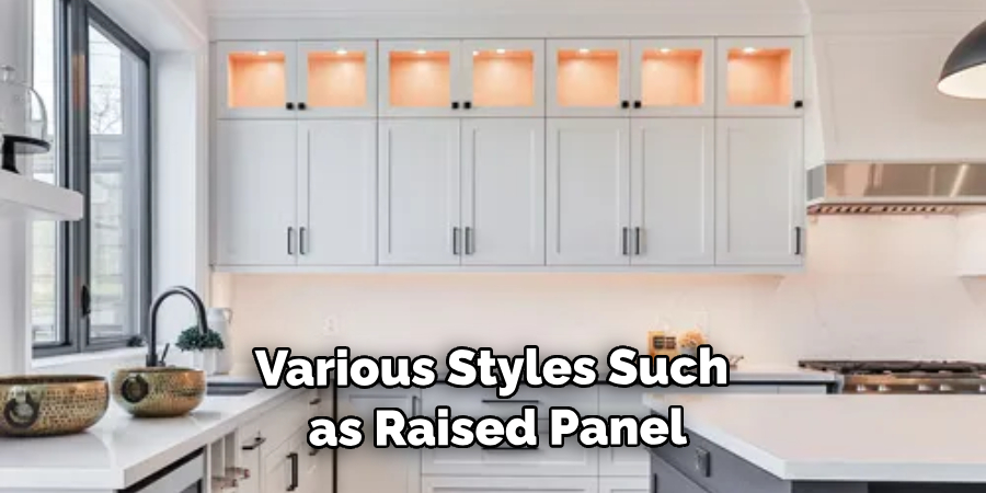 Various Styles Such as Raised Panel