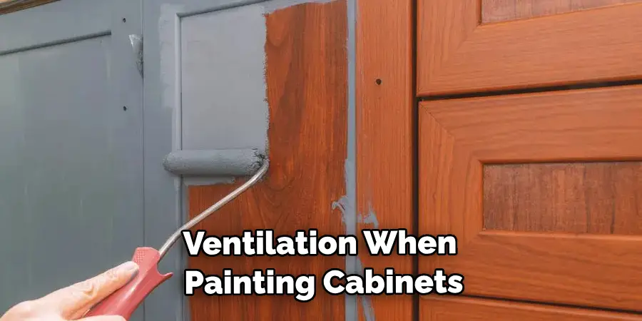 Ventilation When Painting Cabinets