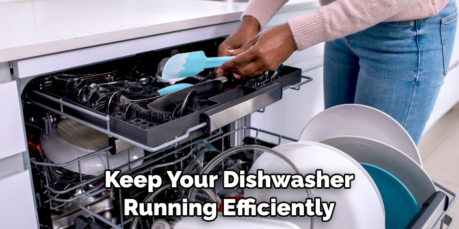 Keep Your Dishwasher Running Efficiently