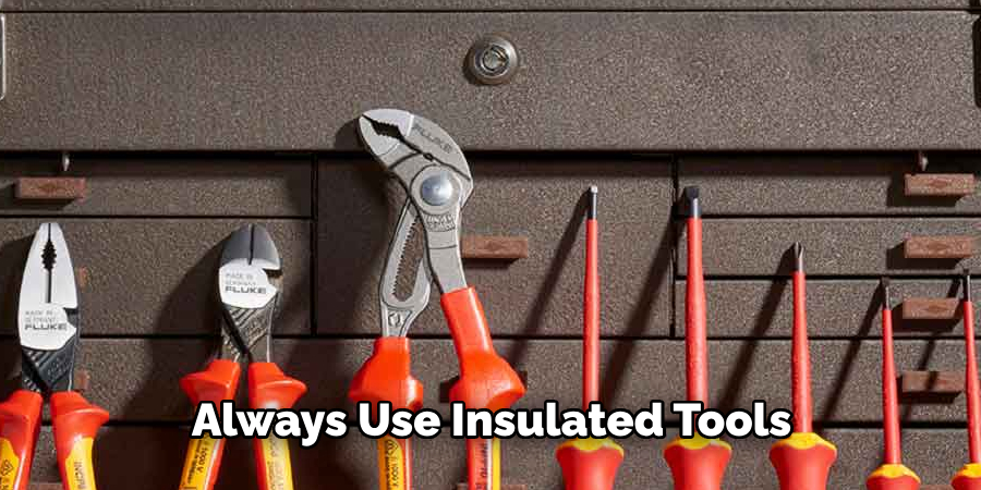 Always Use Insulated Tools