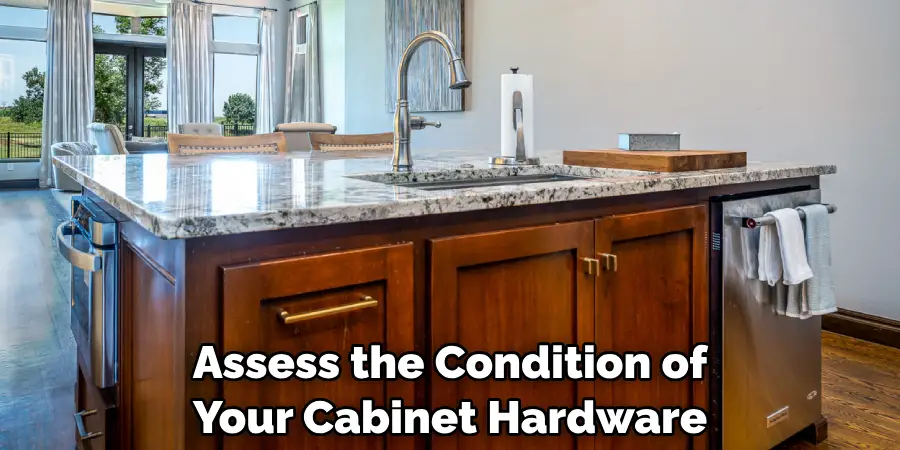 Assess the Condition of Your Cabinet Hardware