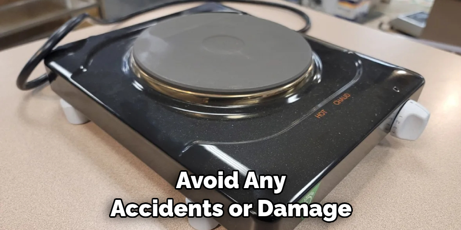 Avoid Any Accidents or Damage