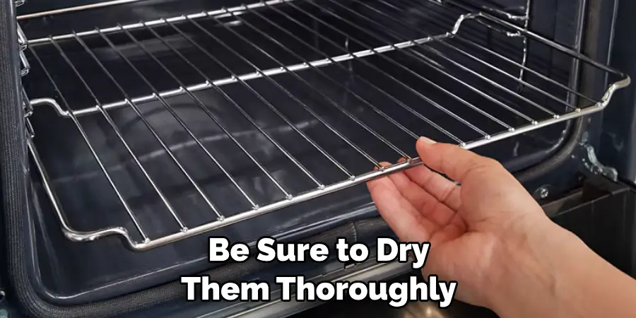Be Sure to Dry Them Thoroughly