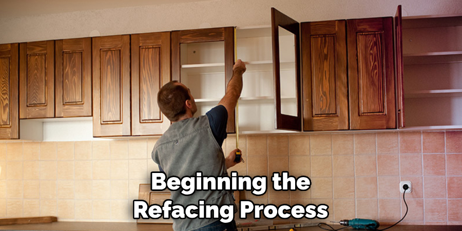 Beginning the Refacing Process