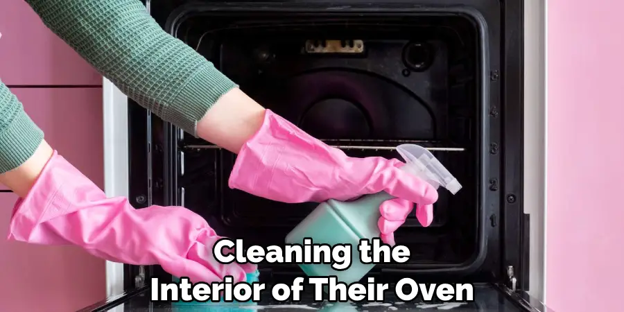 Cleaning the Interior of Their Oven