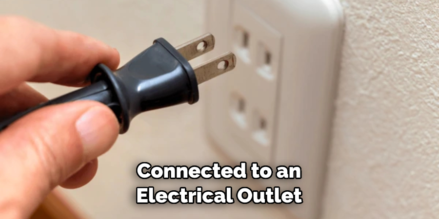 Connected to an Electrical Outlet