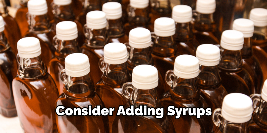 Consider Adding Syrups 