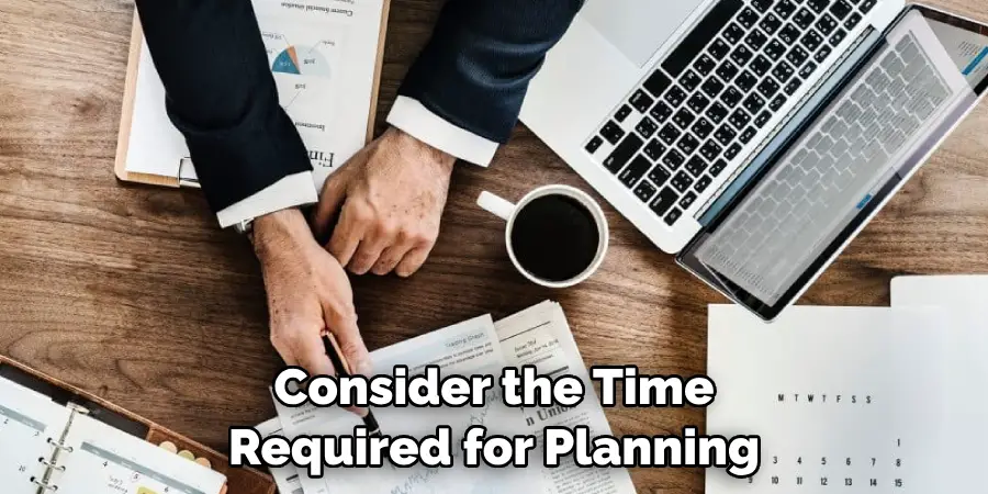 Consider the Time Required for Planning