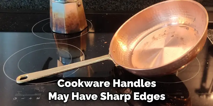 Cookware Handles May Have Sharp Edges