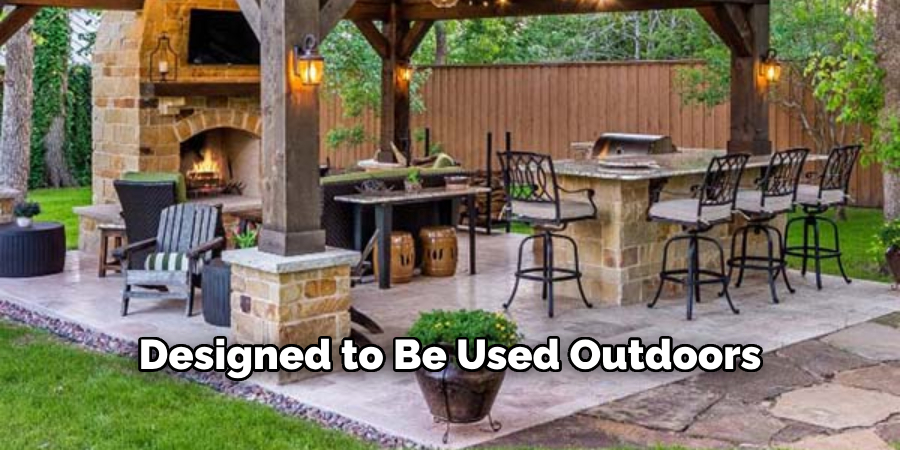 Designed to Be Used Outdoors