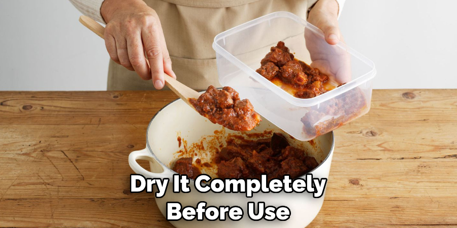 Dry It Completely Before Use