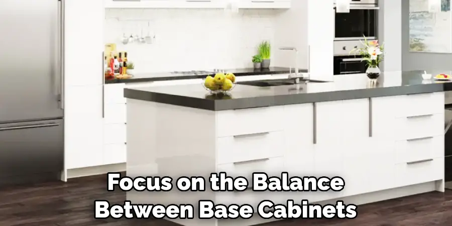 Focus on the Balance Between Base Cabinets