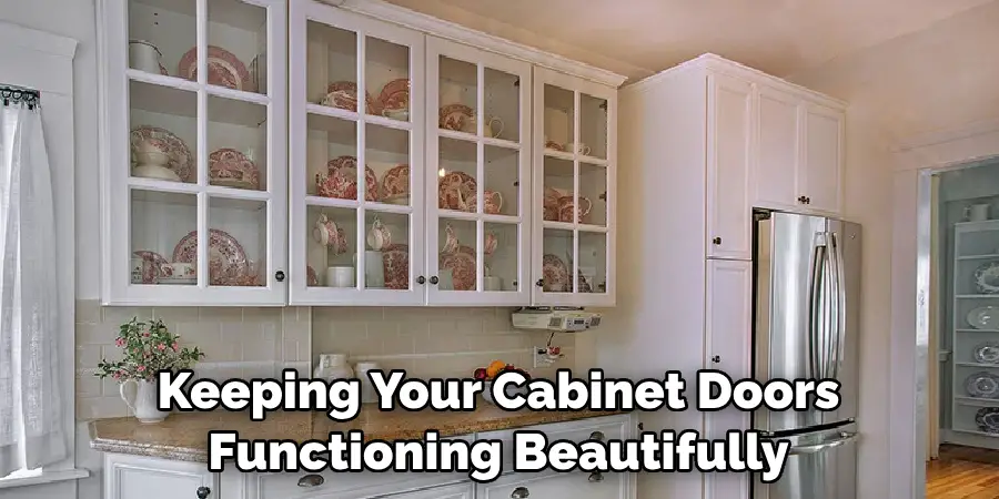 Keeping Your Cabinet Doors Functioning Beautifully