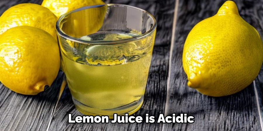 Lemon Juice is Acidic