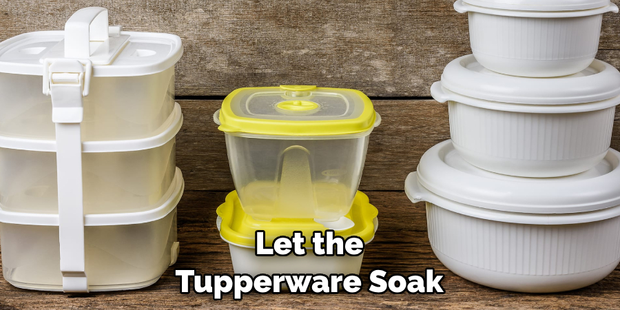 Let the Tupperware Soak