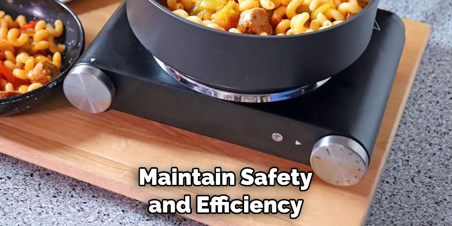 Maintain Safety and Efficiency