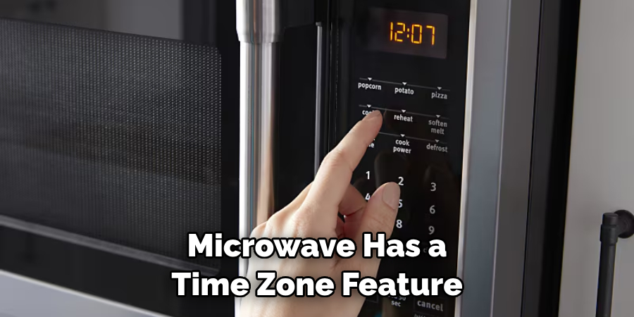 Microwave Has a Time Zone Feature