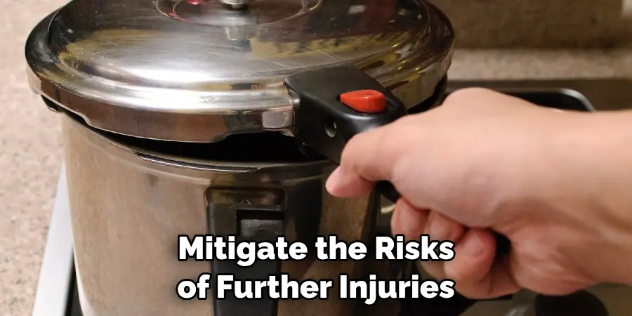 Mitigate the Risks of Further Injuries