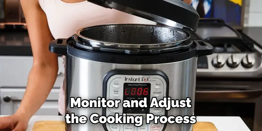Monitor and Adjust the Cooking Process