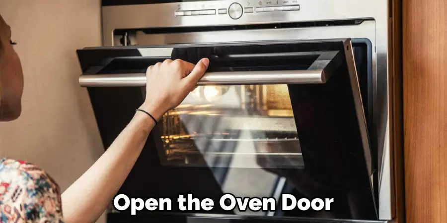Open the Oven Door